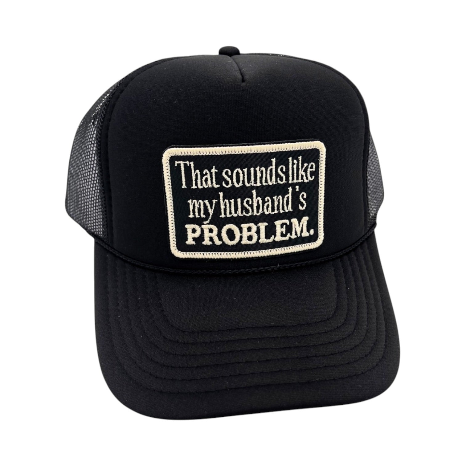 Black trucker cap with text 'That sounds like my husband's problem' on a white background