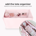 A light pink fabric tote organizer bin with multiple interior pockets, shown holding pink accessories and a phone. Text at the top reads 'add the tote organizer' with smaller copy about fitting in Case-Mate canvas and jelly totes.