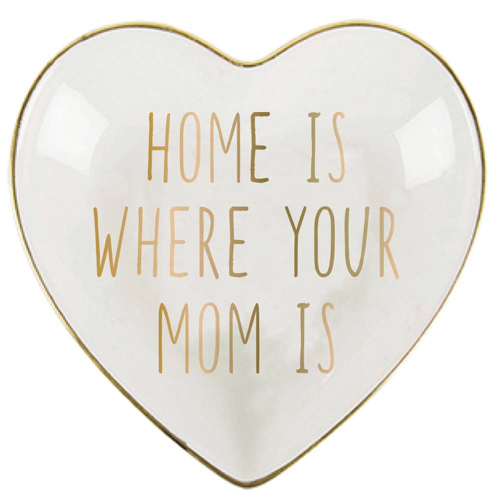 Heart-shaped plate with 'Home is where your mom is' text on a white background
