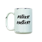 Mug with 'Mother Hustler!' text on a light background