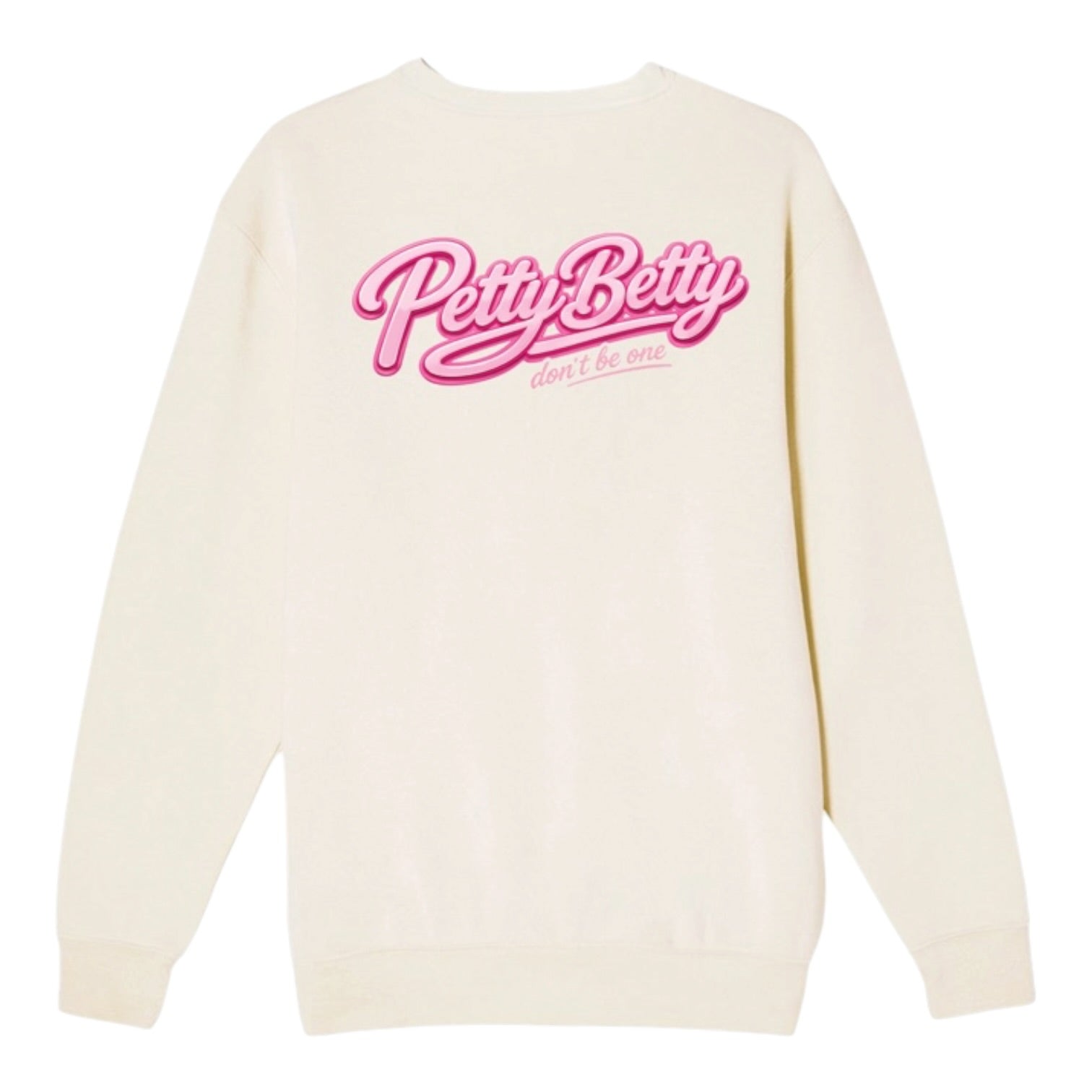 An off-white crewneck sweatshirt featuring a pink 'Petty Betty' graphic with the phrase 'won't be born' in cursive underneath, displayed on a clean white background.