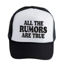 Black and white cap with 'All the rumors are true' text on a white background