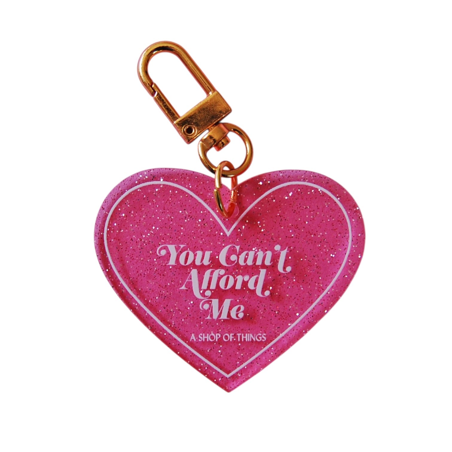 Heart-shaped keychain with 'You Can't Afford Me' text on a white background